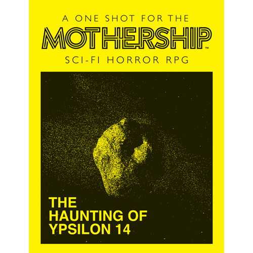 Tuesday Knight Games MOTHERSHIP: THE HAUNTING OF YPSILON 14 Tuesday Knight Games MOTHERSHIP: THE HAUNTING OF YPSILON 14