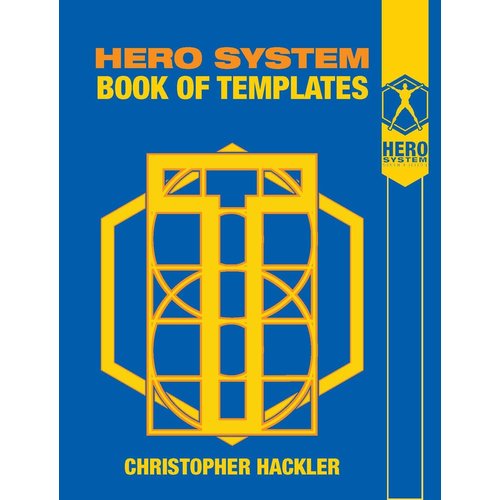 Hero Games THE HERO SYSTEM BOOK OF TEMPLATES Hero Games THE HERO SYSTEM BOOK OF TEMPLATES