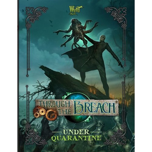 Wyrd THROUGH THE BREACH: UNDER QUARANTINE Wyrd THROUGH THE BREACH: UNDER QUARANTINE