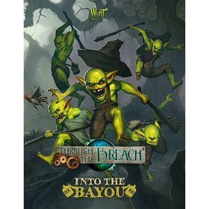 Wyrd THROUGH THE BREACH: INTO THE BAYOU