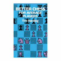 BETTER CHESS FOR AVERAGE PLAYERS