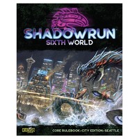 SHADOWRUN RPG: 6TH EDITION CORE RULEBOOK - SEATTLE EDITION