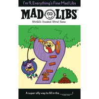 MAD LIBS I'M 9 EVERYTHING'S FINE