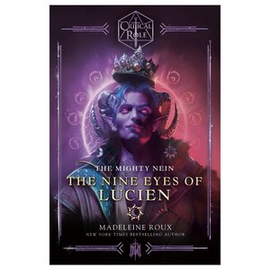 Del Rey CRITICAL ROLE: THE MIGHTY NEIN - THE NINE EYES OF LUCIEN