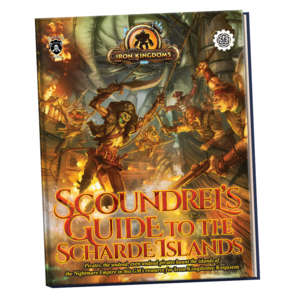 Privateer Press IRON KINGDOMS SCOUNDREL'S GUIDE TO THE SCHARDE ISLANDS (5E)