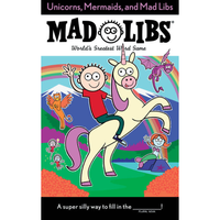 MAD LIBS UNICORNS MERMAIDS