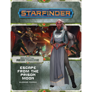 Paizo Publishing STARFINDER: ADVENTURE PATH: AGAINST THE AEON THRONE 2 - ESCAPE FROM THE PRISON MOON