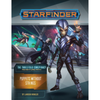 STARFINDER ADVENTURE PATH #30: THE THREEFOLD CONSPIRACY 6 - PUPPETS WITHOUT STRINGS
