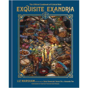 Penguin Random House EXQUISITE EXANDRIA: THE OFFICIAL COOKBOOK OF CRITICAL ROLE