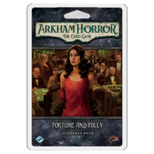 Fantasy Flight Games ARKHAM HORROR LCG:  FORTUNE AND FOLLY SCENARIO PACK