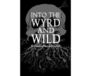 Into the Wyrd and Wild Revised Edition - Wet Ink Games