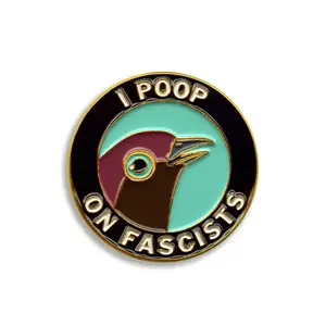 The Mincing Mockingbird & The Frantic Meerkat PIN - I POOP ON FASCISTS