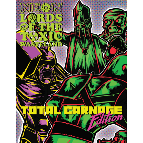 Goodman Games NEON LORDS OF THE TOXIC WASTELAND: TOTAL CARNAGE ED (CORE RULEZ)