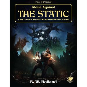 Chaosium CALL OF CTHULHU: ALONE AGAINST THE STATIC