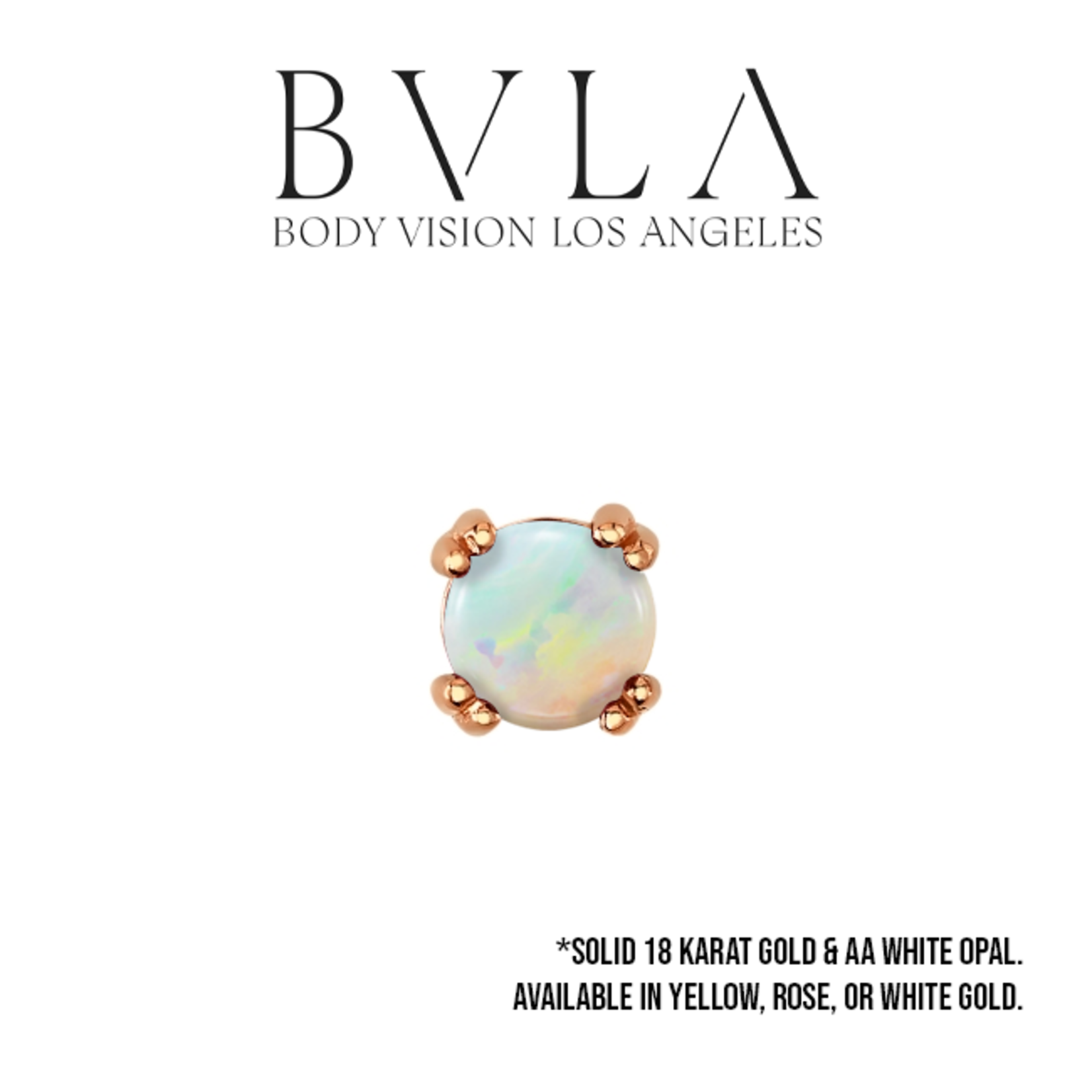 BVLA BVLA "Round Cab Prong" press-fit end with AA white opal.