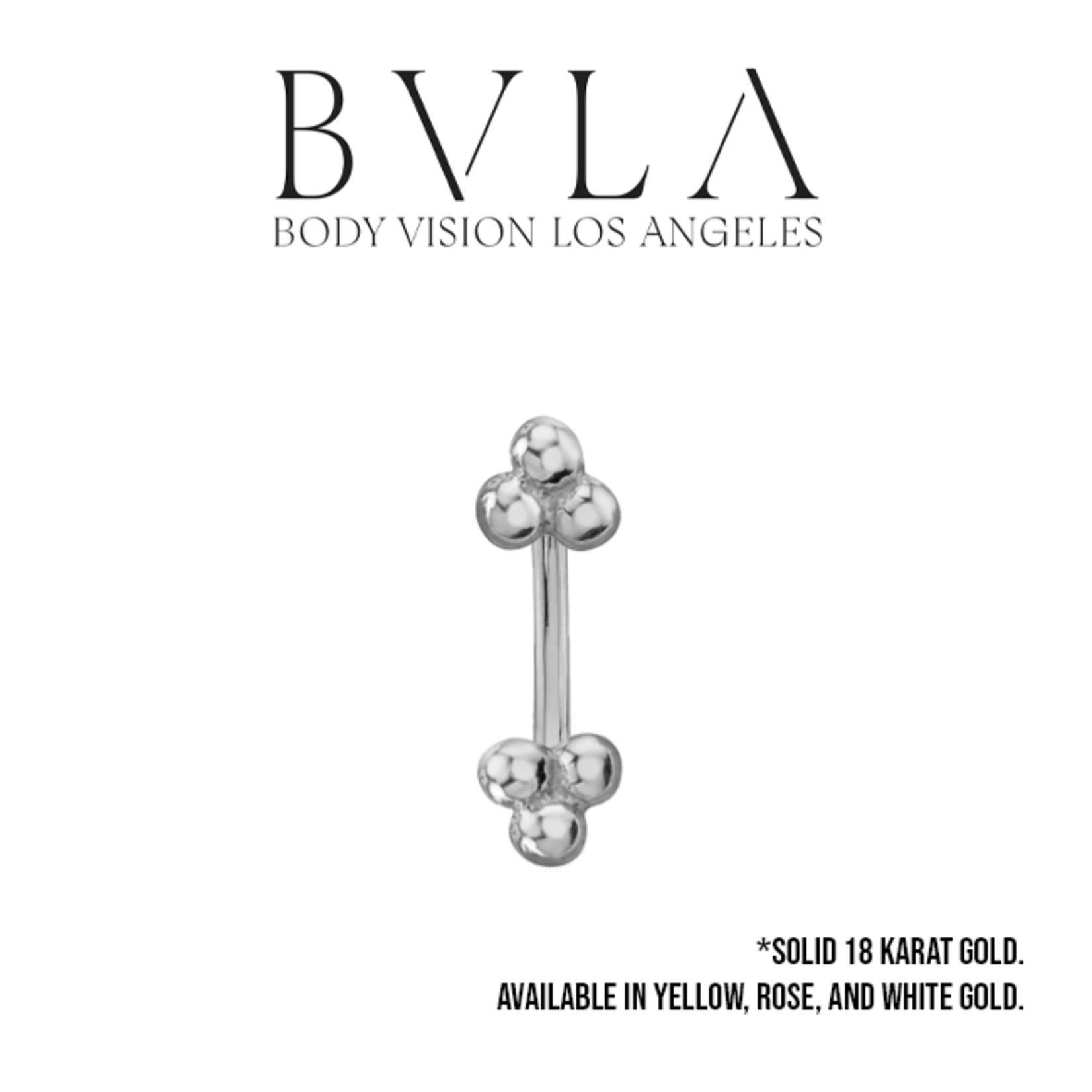 BVLA BVLA 16g J-Curve with 2.0 Tri-bead cluster. Available in multiple lengths in yellow, rose, and white gold