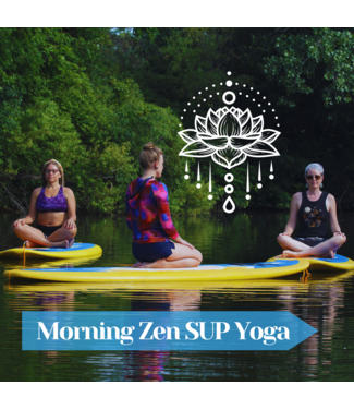 Morning Zen SUP Yoga Class June 30th