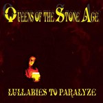 Queens of the Stone Age Queens of the Stone Age - Lullabies To Paralyze