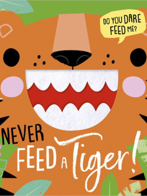 Never Feed a Tiger
