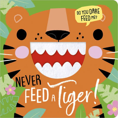 Never Feed a Tiger