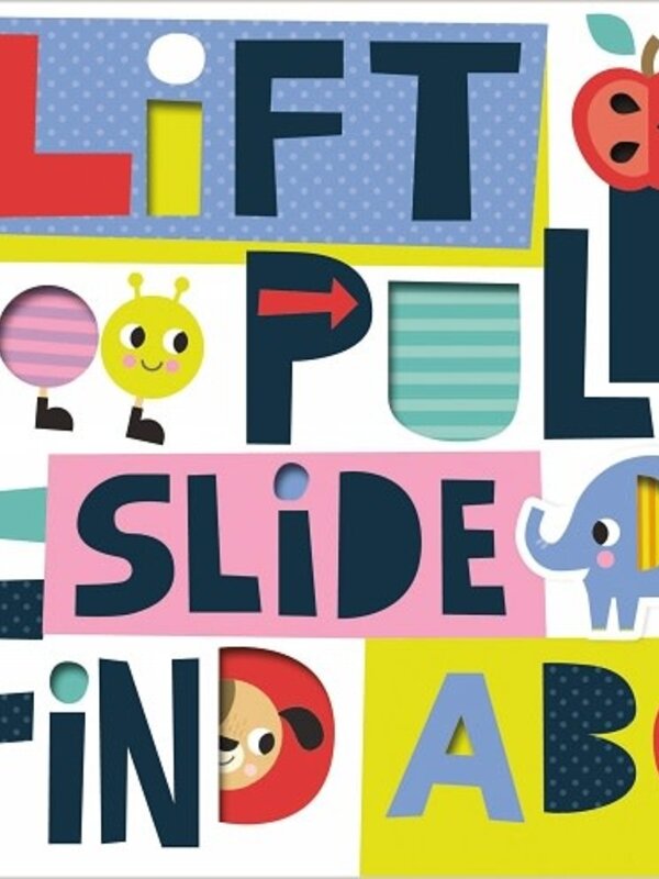 Lift, Pull, Slide, Find ABC Book