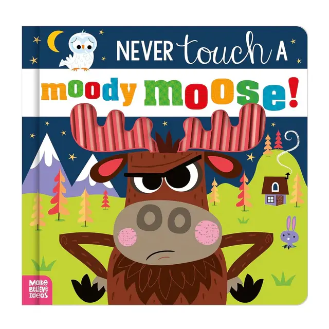 Never Touch A Moody Moose