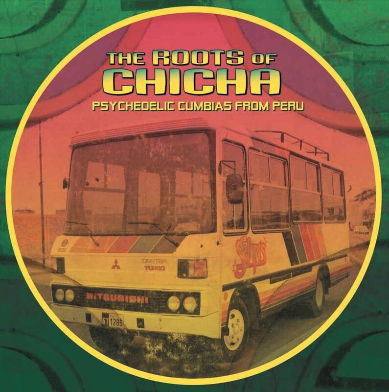 New Vinyl Various - Roots Of Chicha: Psychedelic Cumbias From Peru 2LP