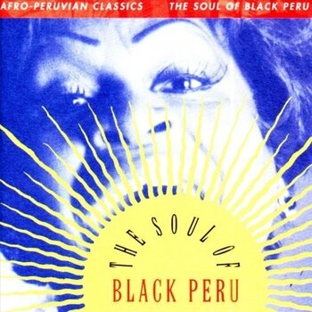 New Vinyl Various - Afro Peruvian Classics: The Soul Of Black Peru LP