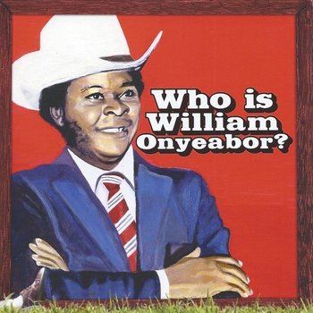 New Vinyl William Onyeabor - World Psychedelic Classics Vol. 5 - Who Is William Onyeabor? 3LP