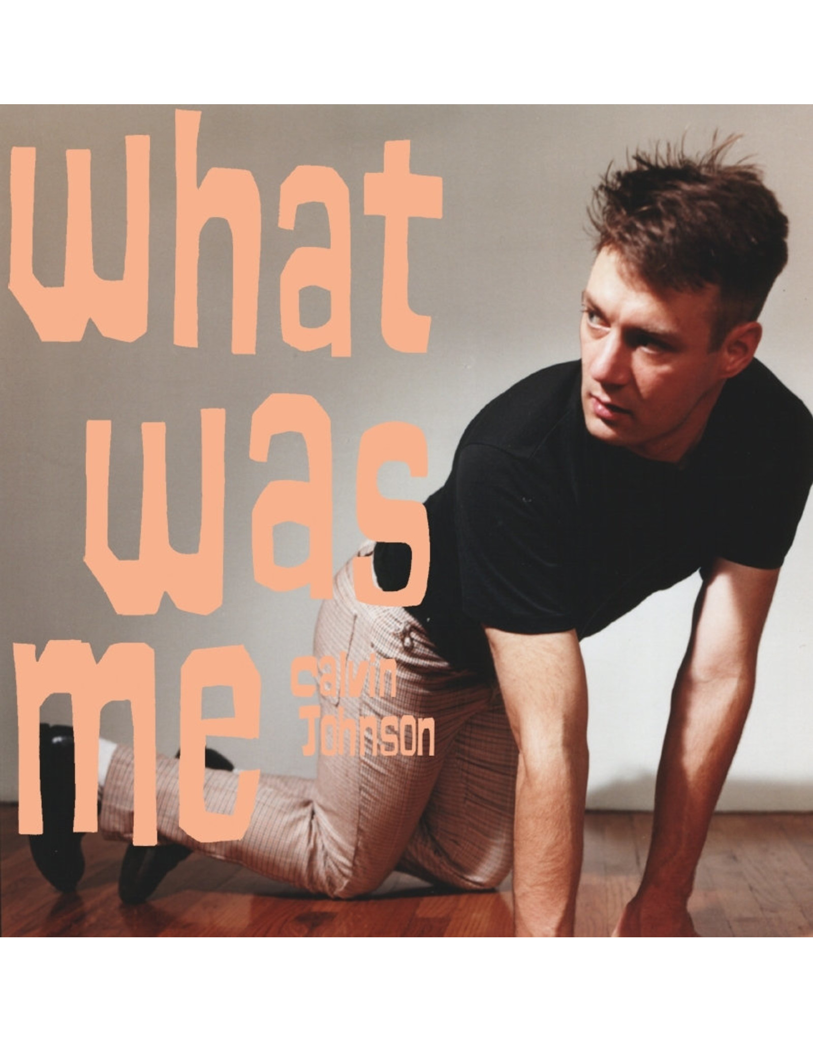 New Vinyl Calvin Johnson - What Was Me LP