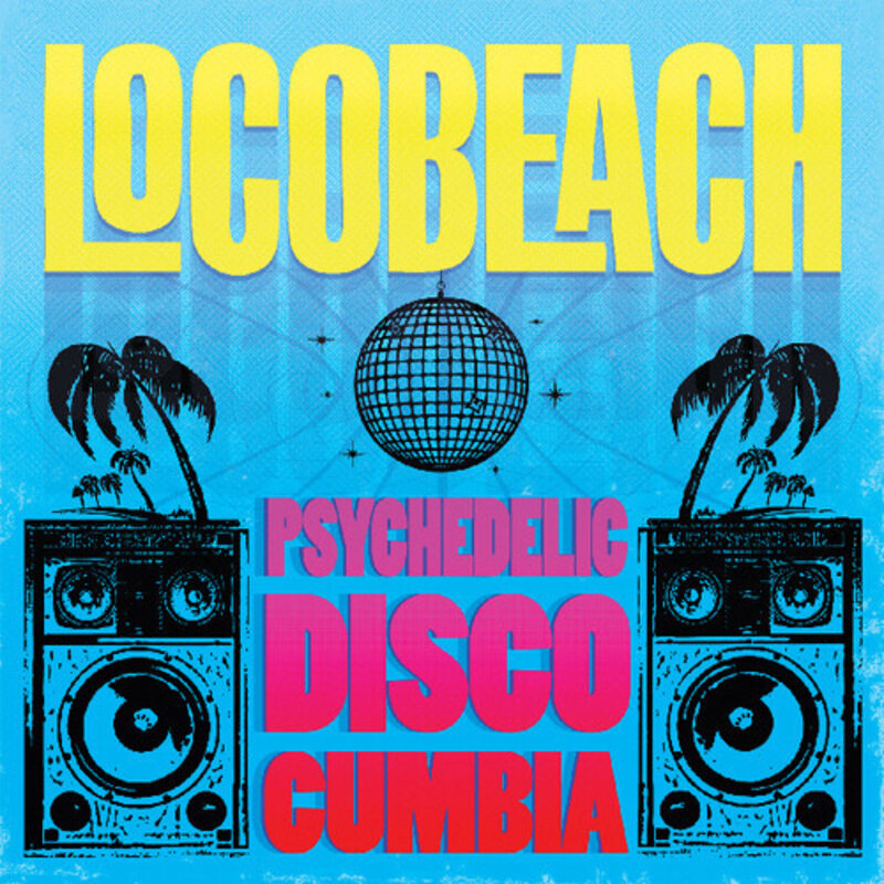 New Vinyl Locobeach - Psychedelic Disco Cumbia LP