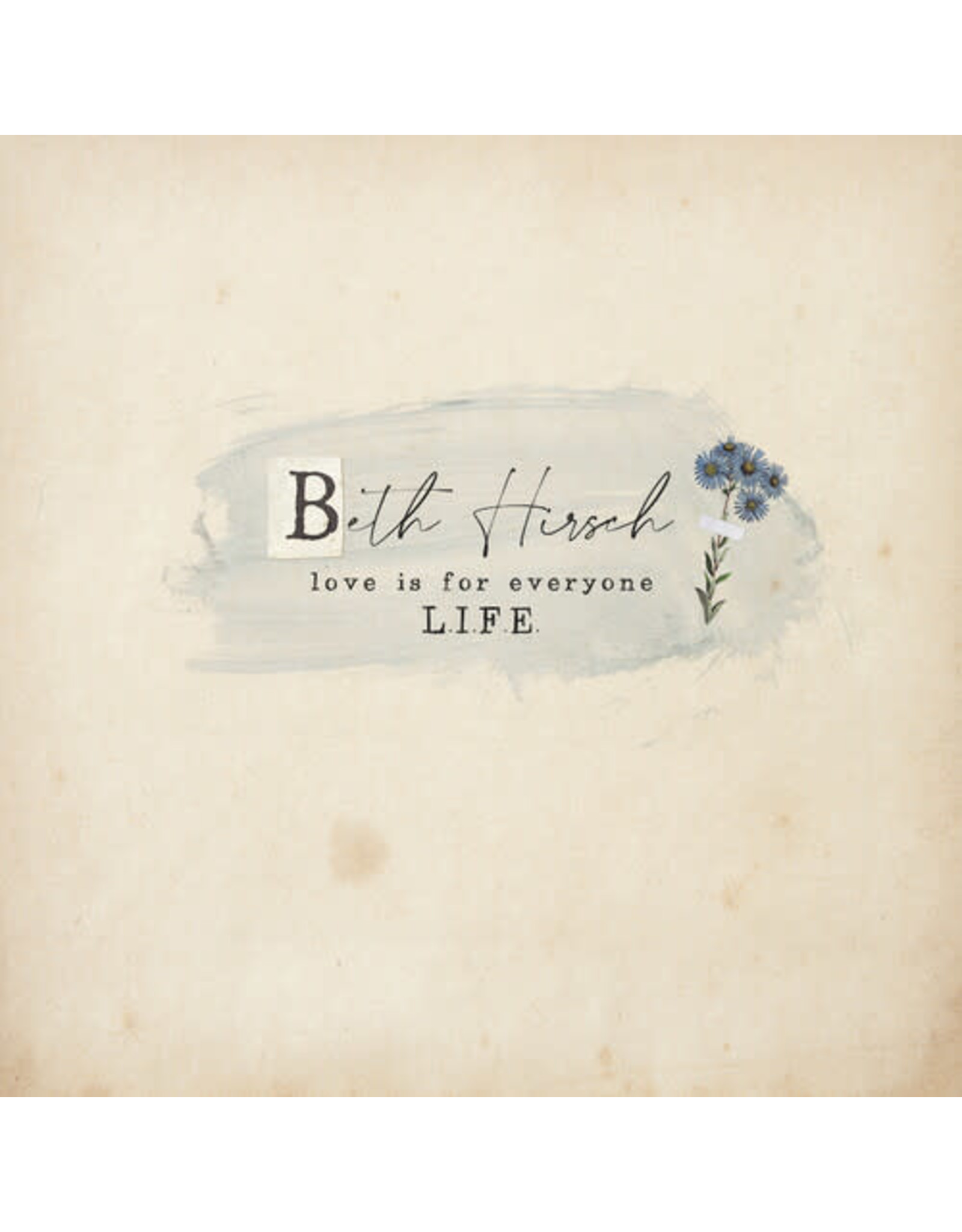 New Vinyl Beth Hirsch - Love Is For Everyone: LIFE 2.0 LP