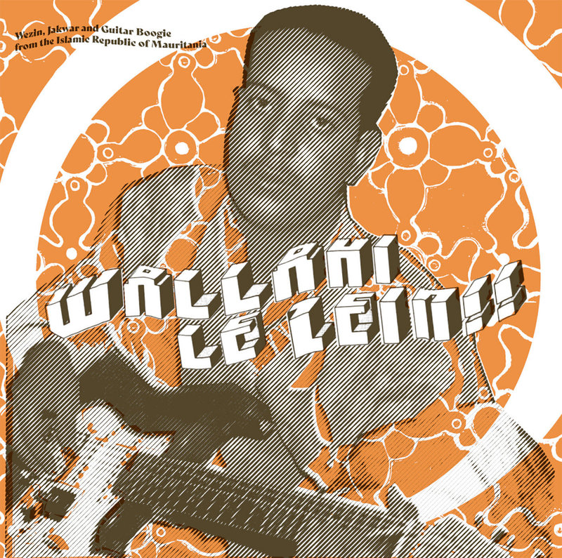 New Vinyl Various - Wallahi Le Zein!: Wezin, Jakwar And Guitar Boogie From The Islamic Republic Of Mauritania LP