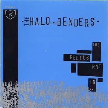 New Vinyl Halo Benders - The Rebels Not In LP