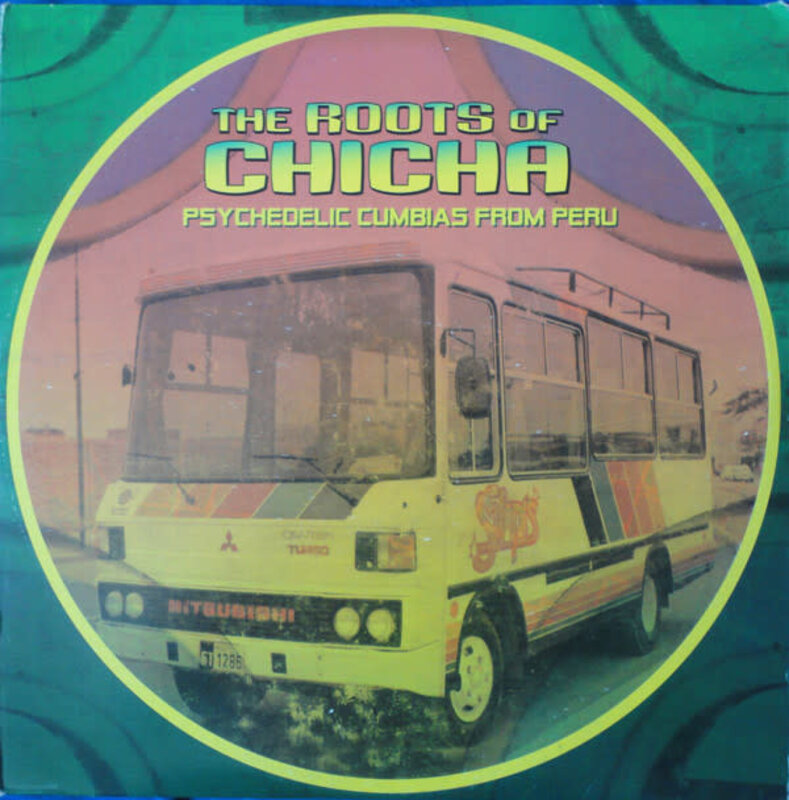 New Vinyl Various - Roots Of Chicha: Psychedelic Cumbias From Peru 2LP
