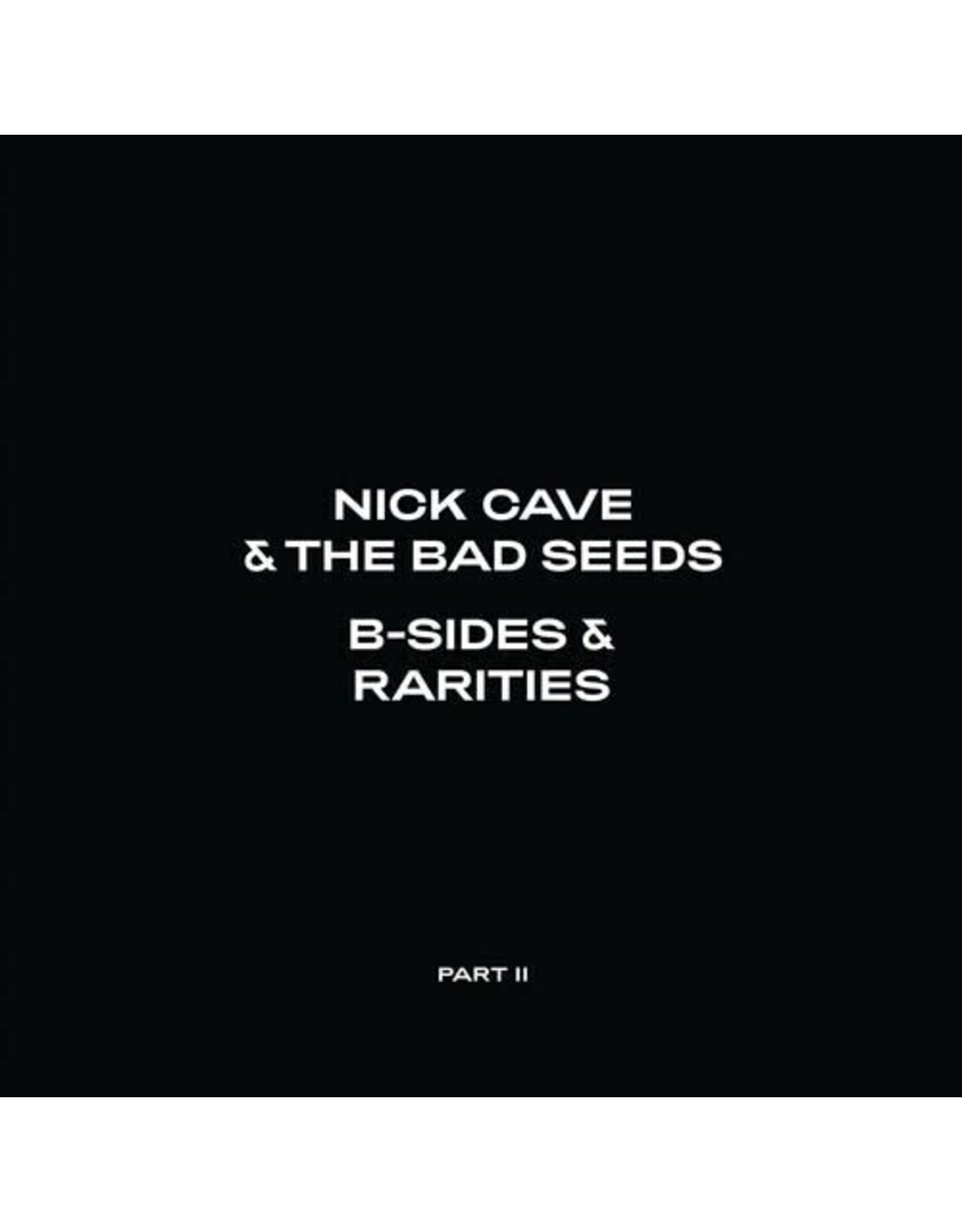 New Vinyl Nick Cave & The Bad Seeds - B-Sides & Rarities: Part II 2LP