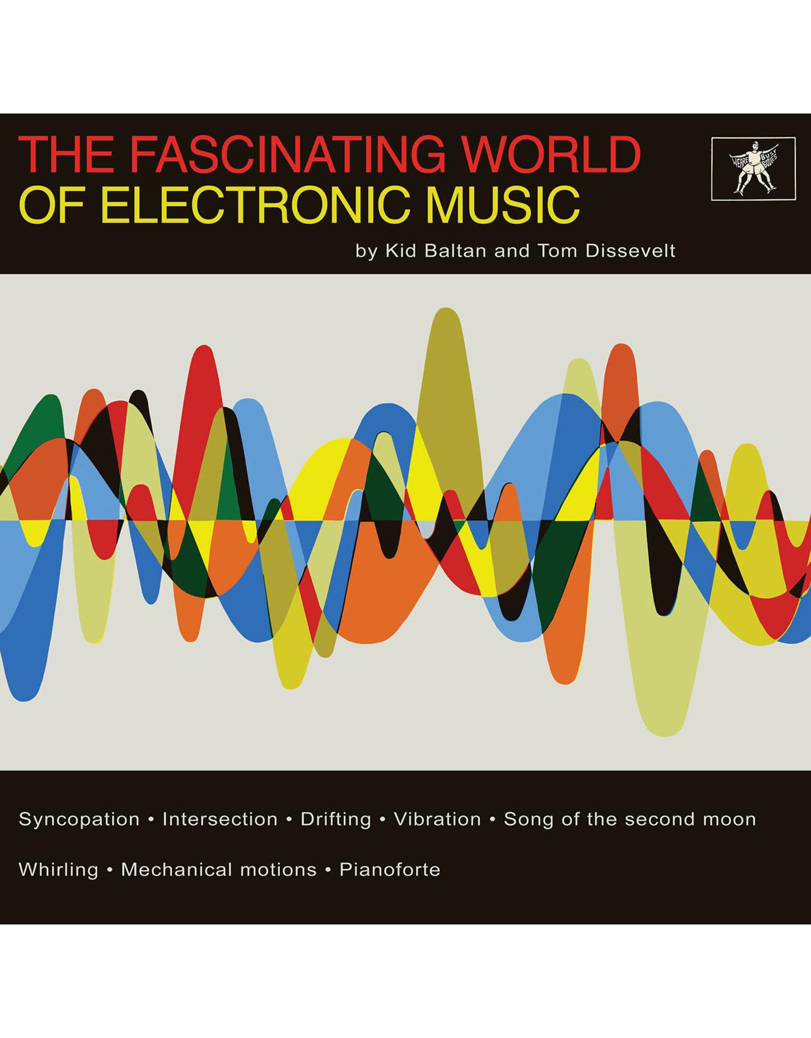 New Vinyl Tom Dissevelt & Kid Baltan - The Fascinating World Of Electronic Music