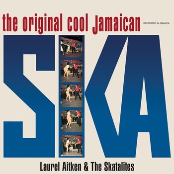 New Vinyl Laurel Aitken & The Skatalites - The Original Cool Jamaican Ska LP