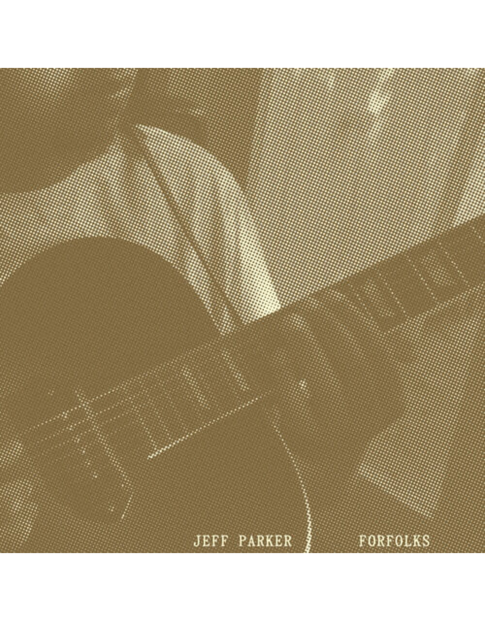 New Vinyl Jeff Parker - Forfolks LP