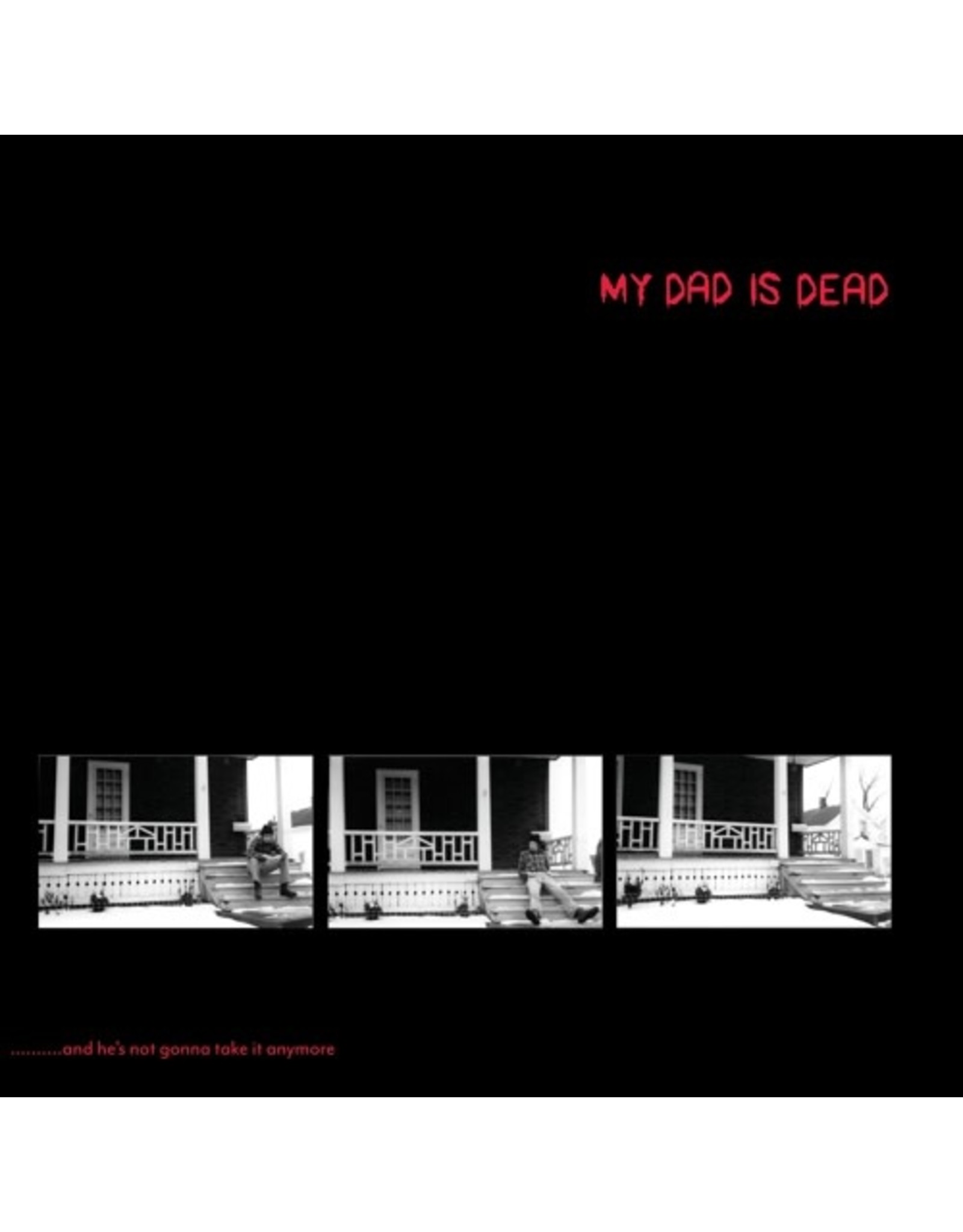New Vinyl My Dad Is Dead - ...and He’s Not Gonna Take It Anymore (Colored) LP