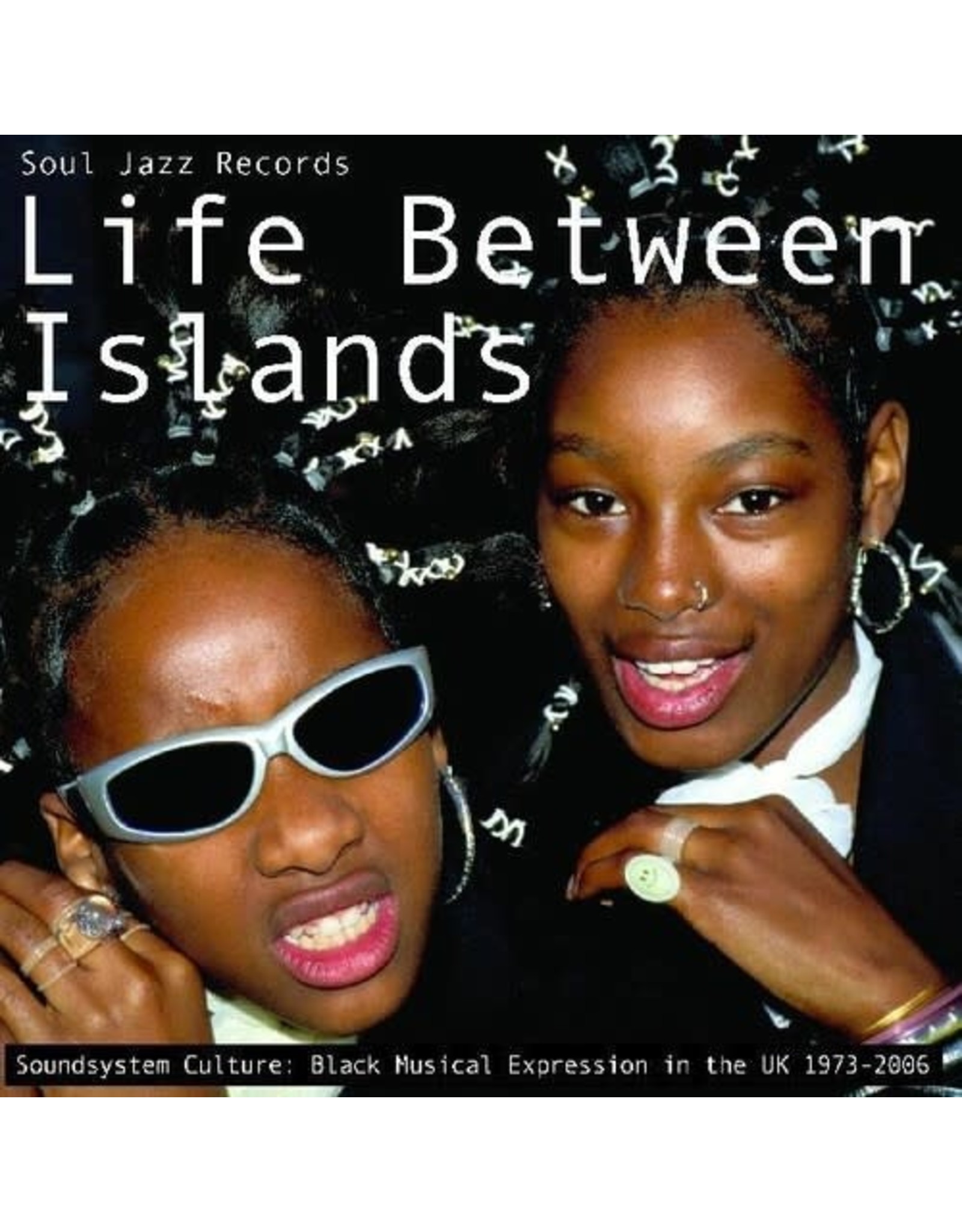 New Vinyl Various - Life Between Islands - Soundsystem Culture: Black Musical Expression in the UK 1973-2006 3LP
