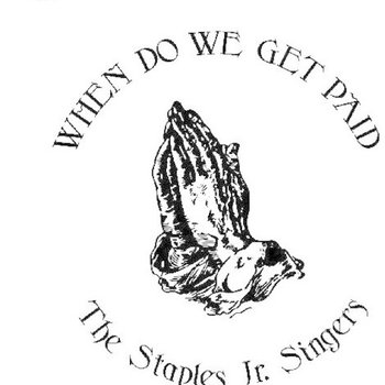New Vinyl Staples Jr. Singers - When Do We Get Paid LP