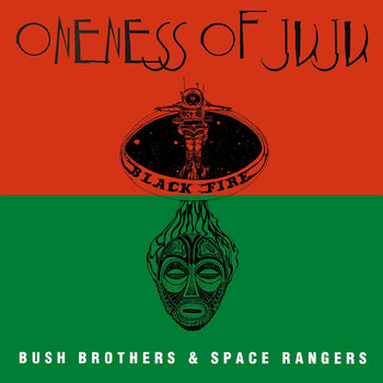 New Vinyl Oneness Of Juju - Bush Brothers & Space Rangers LP