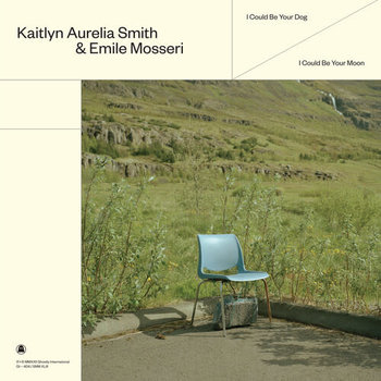 New Vinyl Kaitlyn Aurelia Smith / Emile Mosseri -  I Could Be Your Dog / I Could Be Your Moon  (Transparent Blue) LP