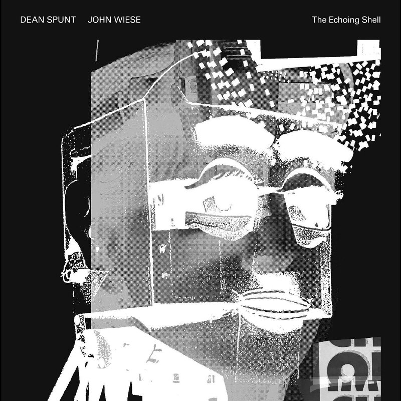 New Vinyl Dean Spunt / John Wiese - The Echoing Shell LP