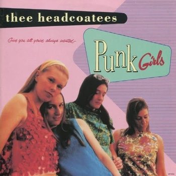 New Vinyl Thee Headcoatees - Punk Girls LP