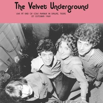 New Vinyl Velvet Underground - Live at End of Cole Avenue in Dallas Texas 27 October LP