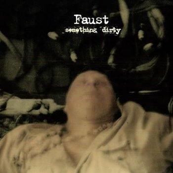 New Vinyl Faust -  Something Dirty LP