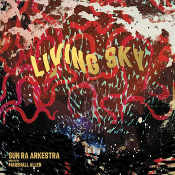 New Vinyl Sun Ra Arkestra - Living Sky (180g) 2LP