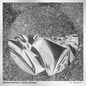 New Vinyl William Basinski & Janek Schaefer -  ". . . On Reflection" (Metallic Silver) LP